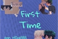 História: First Time - Bakudeku - One shot