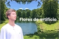 História: Flores de artif&#237;cio