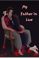 História: My Father in Law - HashiMada