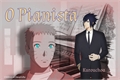 História: O Pianista (SasuNaru NaruSasu)