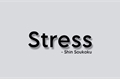 História: Stress - Shin soukoku