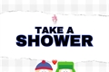 História: Take a Shower?