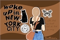 História: Woke up in New York City