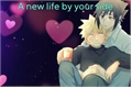 História: A new Life by your side - SasuNaru