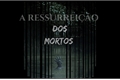 História: A ressurrei&#231;&#227;o dos mortos