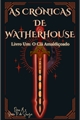 História: As Cr&#244;nicas de Watherhouse