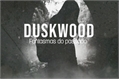 História: Duskwood - Fantasmas do passado