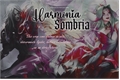 História: Harmonia Sombria