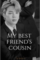 História: My best friend&#39;s cousin ( Park Jimin )