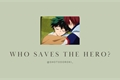 História: Who saves the hero? (TodoDeku)