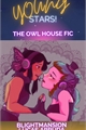 História: Young Stars - Lumity - The Owl House Fic