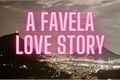 História: FAVELA LOVE STORY - mark lee.