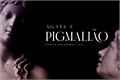 História: &#193;gata e Pigmali&#227;o