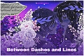 História: Between Dashes And lines - Soukoku