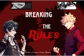 História: Breaking the rules (Quebrando as regras) - DekuBaku