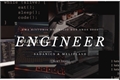 História: Engineer