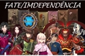 História: Fate: Independ&#234;ncia