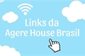 História: Links da Agere House Brasil
