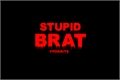 História: Stupid Brat. (G&#234;meos Sinclair A Casa de Cera)