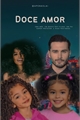 História: Doce Amor (bonenzo)