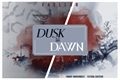História: Dusk till Dawn