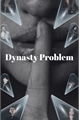 História: Dynasty Problem
