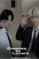 História: Enemies to Lovers (Yeonbin)