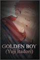 História: Golden boy (Yuji itadori)