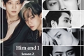 História: Him and I - Season II