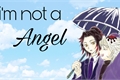 História: I’m not a angel - kokudom