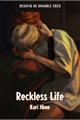 História: Reckless Life