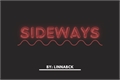 História: Sideways - minbin