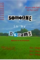 História: Someone in my dreams