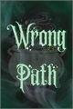 História: Wrong Path