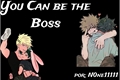 História: You Can be the Boss - Bakudeku - ABO