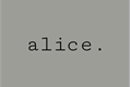 História: Alice.