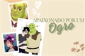História: Apaixonado por um ogro. (Shrek x Saiko)