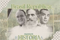 História: Brasil Rep&#250;blica: um pouco de Hist&#243;ria.