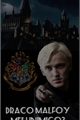 História: Draco Malfoy - Meu inimigo?