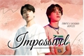 História: Imposs&#237;vel (OneShot) Jikook