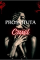 História: Prostituta Cruel (18)