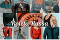 História: Roleta Russa