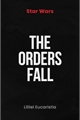 História: Star Wars - The Orders Fall
