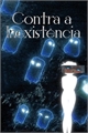 História: Contra a Inexist&#234;ncia (Interativa).