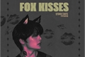 História: Fox Kisses - hyunin