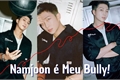 História: Namjoon &#233; Meu Bully!