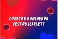 História: O Poeta E A Mulher Do Vestido Scarlett
