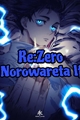 História: Re:Zero Norowareta IF