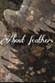 História: About Feathers - yungi