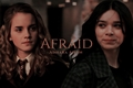 História: Afraid - Hermione Granger